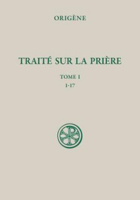 Origène. Traité sur la prière, tome I
