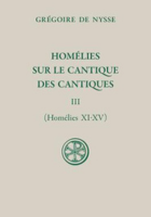 Homélies sur le Cantique des cantiques, tome III. Homélies XI-XV