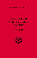 Dadisho‘ Qatraya, Commentaire sur le Paradis des Pères, tome II