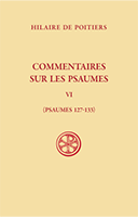 Hilaire de Poitiers, Commentaires sur les Psaumes, tome VI, Psaumes 127-133