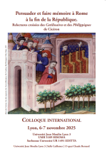 Colloque international : Persuader et faire mémoire à Rome à la fin de la République. Relectures croisées des Catilinaires et des Philippiques de Cicéron 
