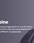 Cicéron, la voix romaine 